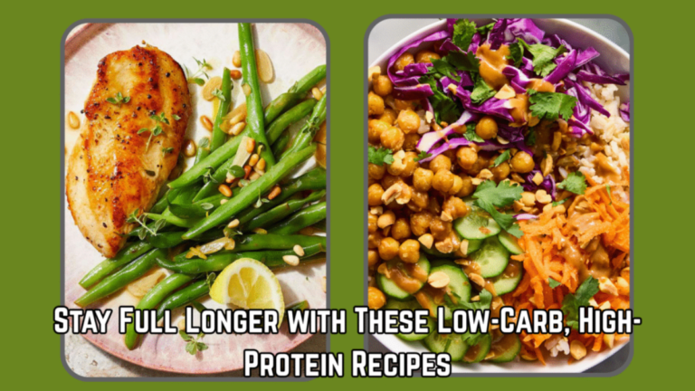 Stay Full Longer with These Low-Carb, High-Protein Recipes