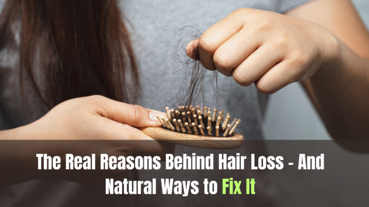 The Real Reasons Behind Hair Loss – And Natural Ways to Fix It