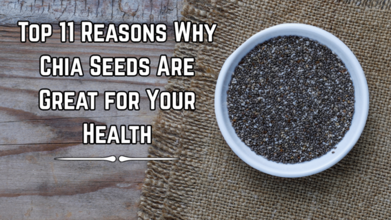 Top 11 Reasons Why Chia Seeds Are Great for Your Health