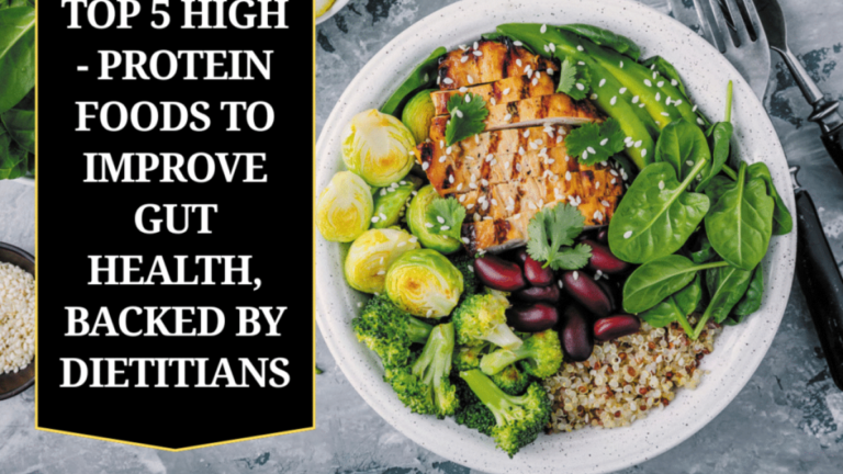 Top 5 High-Protein Foods to Improve Gut Health, Backed by Dietitians