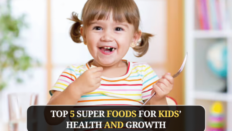 Top 5 Superfoods for Kids’ Health and Growth