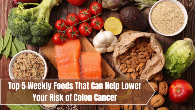 Top 5 Weekly Foods That Can Help Lower Your Risk of Colon Cancer